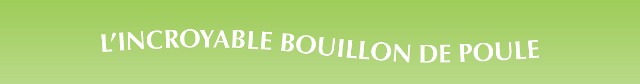 L'incroyable bouillon de poule